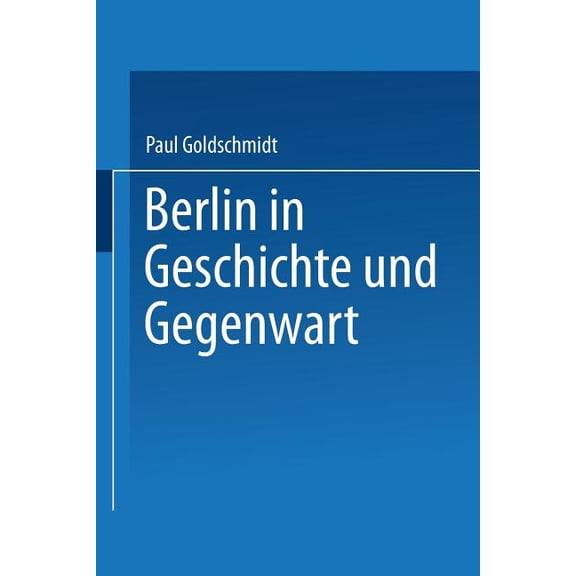 Berlin in Geschichte Und Gegenwart, (Paperback)