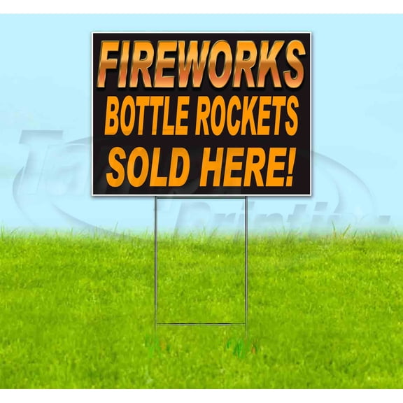 Fireworks Bottle Rockets Sold Here (18" x 24") Yard Sign, Includes Metal Step Stake