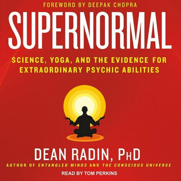 Supernormal: Science, Yoga, and the Evidence for Extraordinary Psychic Abilities (Audiobook)