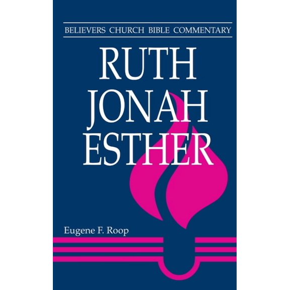 Believers Church Bible Commentary Ruth, Jonah, Esther, (Paperback)