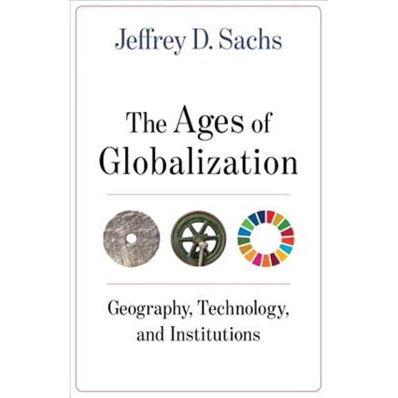 Pre-Owned The Ages of Globalization: Geography, Technology, and Institutions