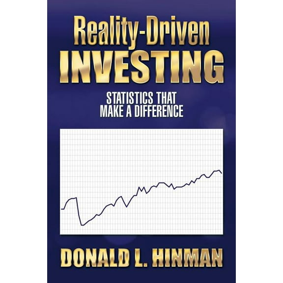 Reality-Driven Investing: Statistics That Make a Difference (Paperback)