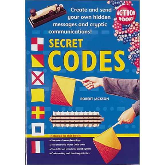 Pre-Owned Secret Codes: Create And Send Your Own Hidden Messages And Cryptic Communications (Quarto Children's Book) (Paperback) 0762413514 9780762413515