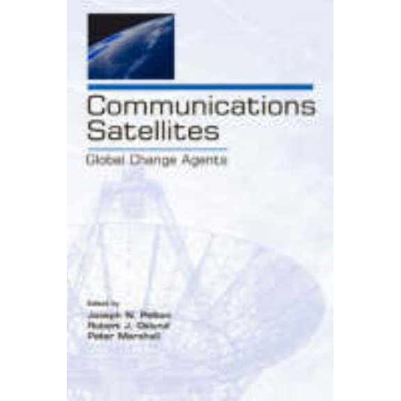 Lea Telecommunications Communications Satellites: Global Change Agents, (Hardcover)