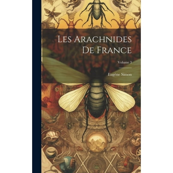 Les Arachnides De France; Volume 3 (Hardcover)