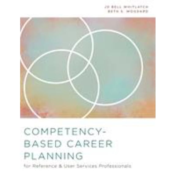 Pre-Owned Competency-Based Career Planning for Reference and User Services Professionals (Paperback)
