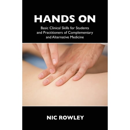UPC: 9781911597308 | Hands On : Basic Clinical Skills for Students and Practitioners of Complementary and Alternative Medicine (Paperback)