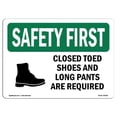 thumbnail image 1 of SignMission OS-SF-A-1218-L-10569 12 x 18 in. OSHA Safety First Sign - Closed Toed Shoes & Long Pants with Symbol, 1 of 1