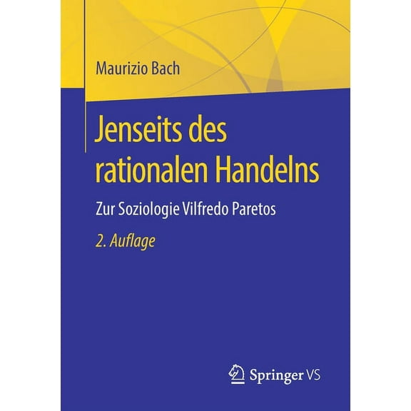 Jenseits Des Rationalen Handelns: Zur Soziologie Vilfredo Paretos, (Paperback)