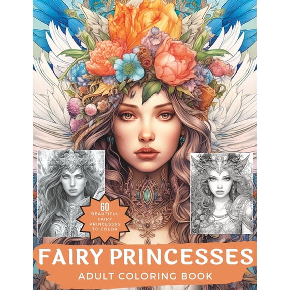 Fairyland Fantasies: An Adult Coloring A Fairy Princesses: Beautiful and Intricate Coloring Book for Adults and Teens, (Paperback)