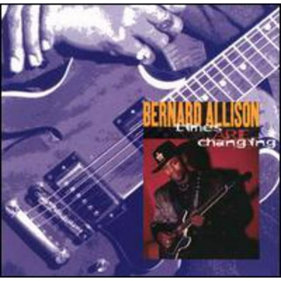 Bernard Allison - Times Are Changing - Music & Performance - CD