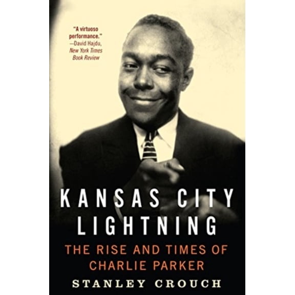Pre-Owned Kansas City Lightning : The Rise and Times of Charlie Parker (Paperback)