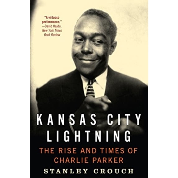 Pre-Owned Kansas City Lightning : The Rise and Times of Charlie Parker (Paperback)
