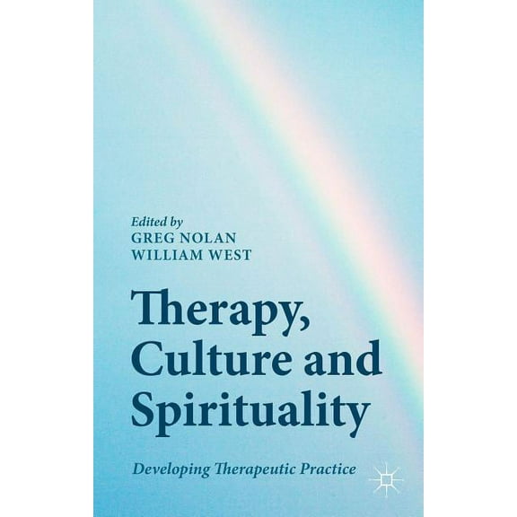 Therapy, Culture and Spirituality: Developing Therapeutic Practice, (Hardcover)