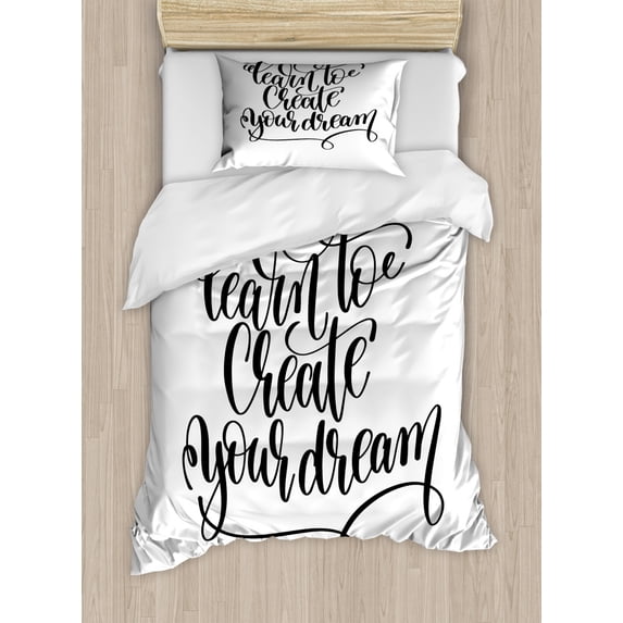 Saying Duvet Cover Set Twin Size, Classic Monochrome Cursive Style Written Learn to Create Your Dream Text Graphic, Decorative 2 Piece Bedding Set with 1 Pillow Sham, Black White, by Ambesonne