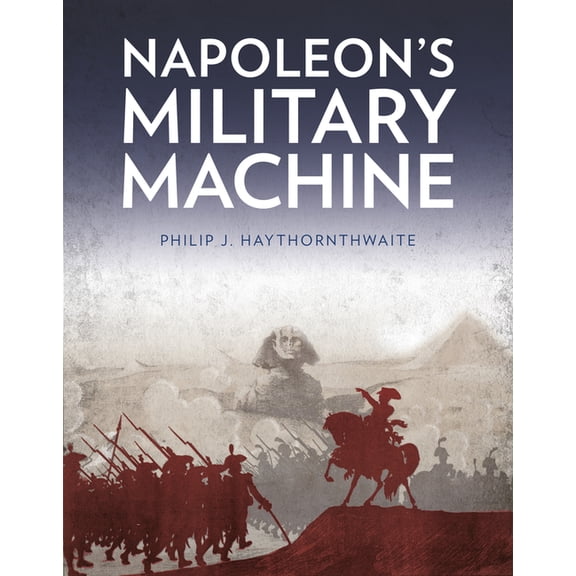 Napoleon's Military Machine (Paperback)