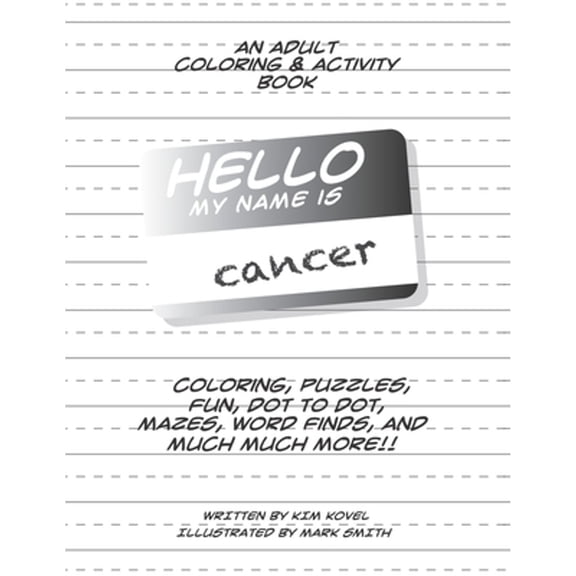Hello My Name Is Cancer: An Adult Coloring & Activity Book (Paperback)