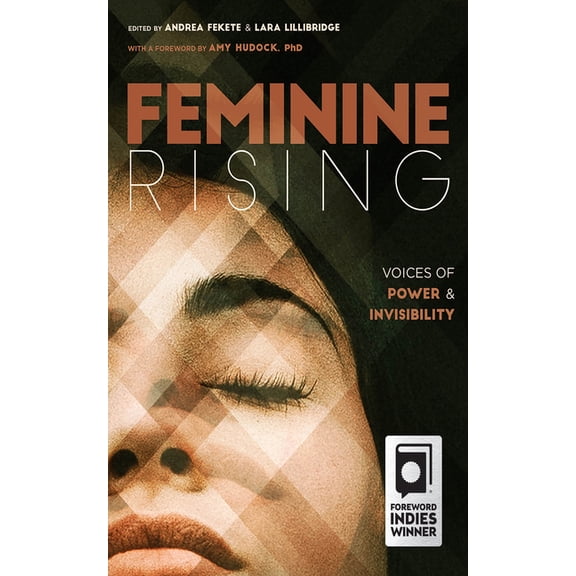 Feminine Rising: Voices of Power and Invisibility, (Paperback)