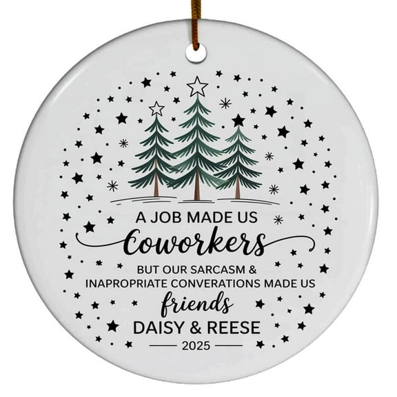Coworker Friendship Ceramic Christmas Ornament 2025, A Job Made Us Coworkers, Conversations Made Us Friends, Custom Gift Work Besties for Colleagues Appreciation