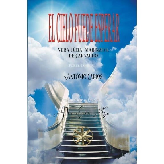 Vera LÃºcia Marinzeck de Carvalho El Cielo Puede Esperar, (Paperback)