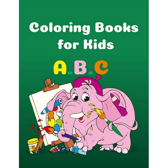 Coloring Books for Kids: coloring books for kids, Alphabet Coloring, 120 pages, 8.5 x 11, matte finish (Paperback)