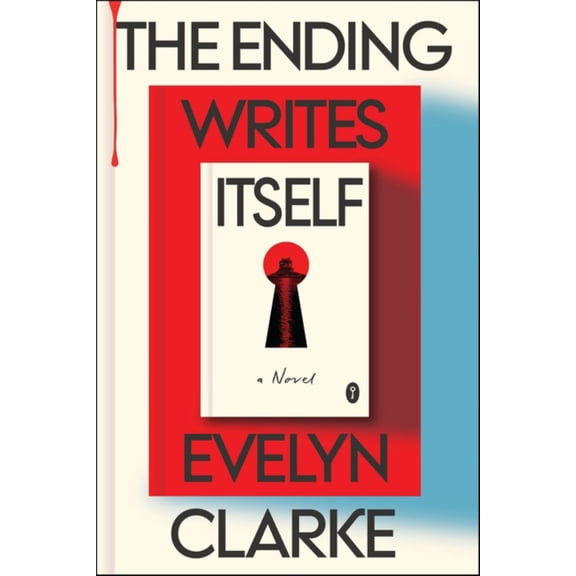 The Ending Writes Itself: A Novel (Hardcover)