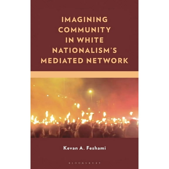 Imagining Community in White Nationalism's Mediated Network, (Hardcover)
