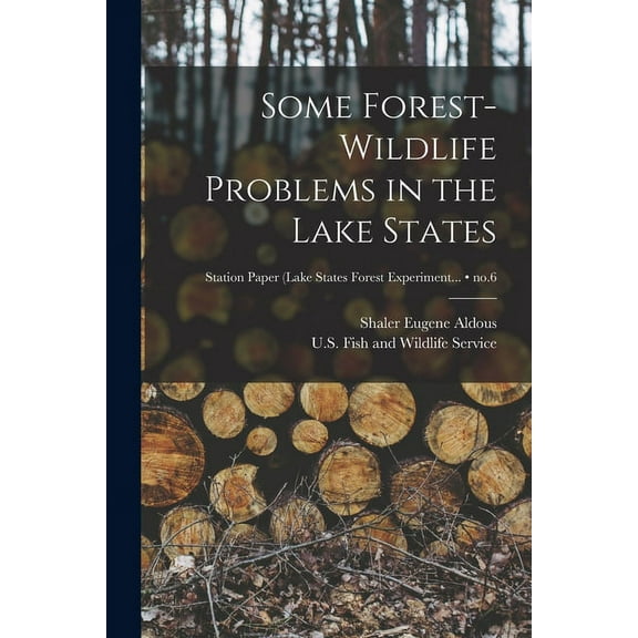 Some Forest-wildlife Problems in the Lake States; no.6, (Paperback)