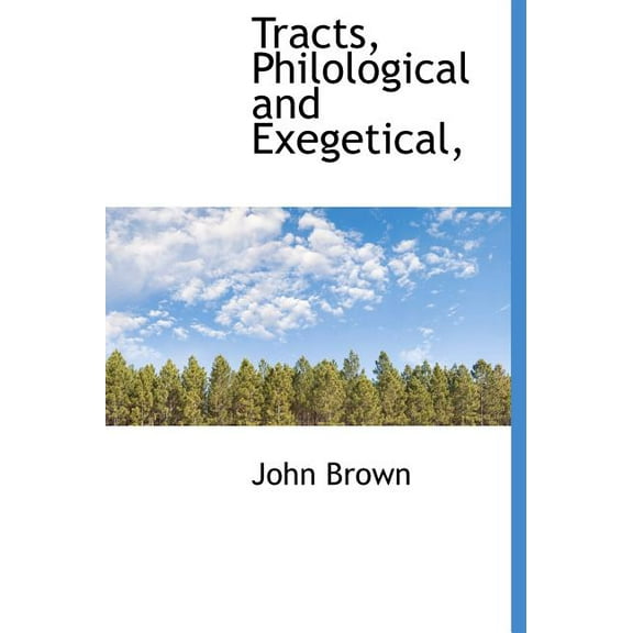 Tracts, Philological and Exegetical, (Hardcover)