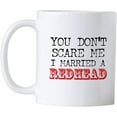 thumbnail image 2 of Mugs for Redheads. You Don't Scare Me I Married a RedHead 11 oz White Ceramic Mug. Funny Ginger Cup for Red Heads., 2 of 5