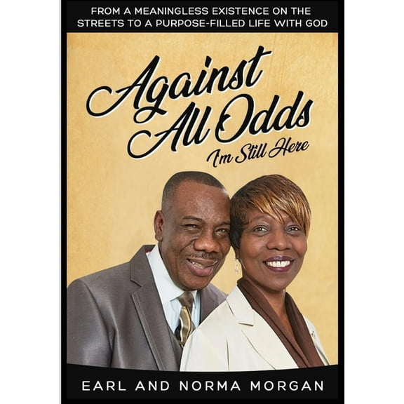 Against All Odds I'm Still Here, (Paperback)