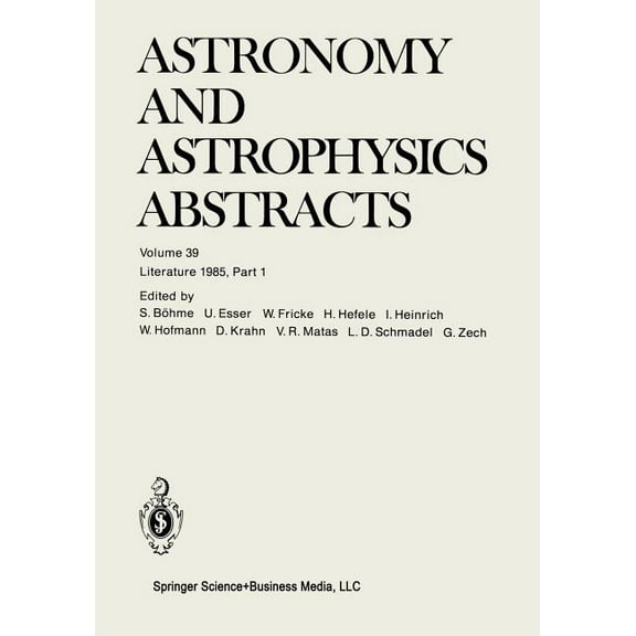 Astronomy and Astrophysics Abstracts Literature 1985, Part 1, Book 39, (Paperback)