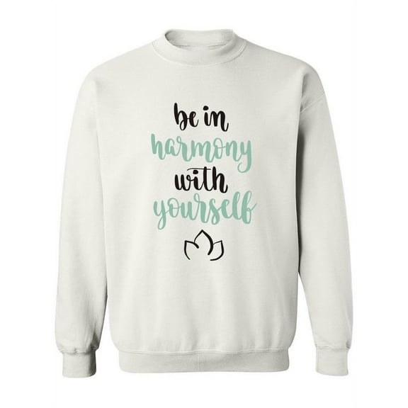 "be In Harmony With Yourself." Sweatshirt Women -Image by Shutterstock, Female 5X-Large