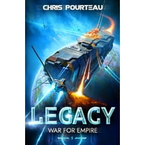 War for Empire: Legacy: (A Military Sci-Fi Series) (Paperback) by Chris Pourteau