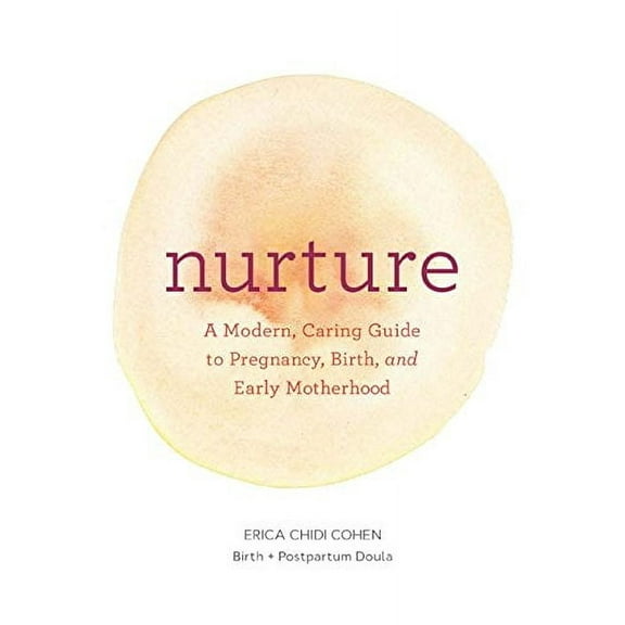 Pre-Owned Nurture: A Modern Guide to Pregnancy, Birth, Early Motherhood?and Trusting Yourself and Your Body: A Compassionate Guide to Pregnancy, Birth, and Early Paperback