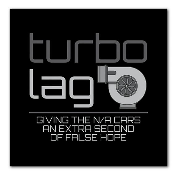 DistinctInk Custom Bumper Sticker - 3" x 3" Decorative Decal - Black Background - Turbo Lag - Giving N/A Cars False Hope