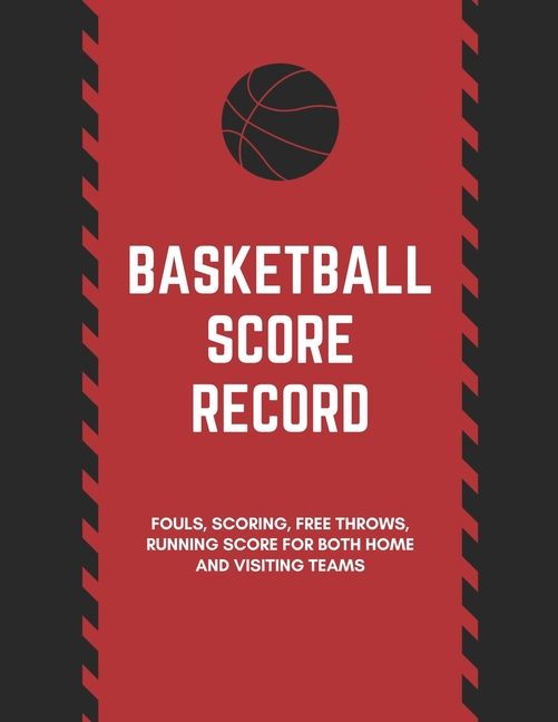 Basketball Scorebook Basketball Score Keeper Book For Kids And Adults