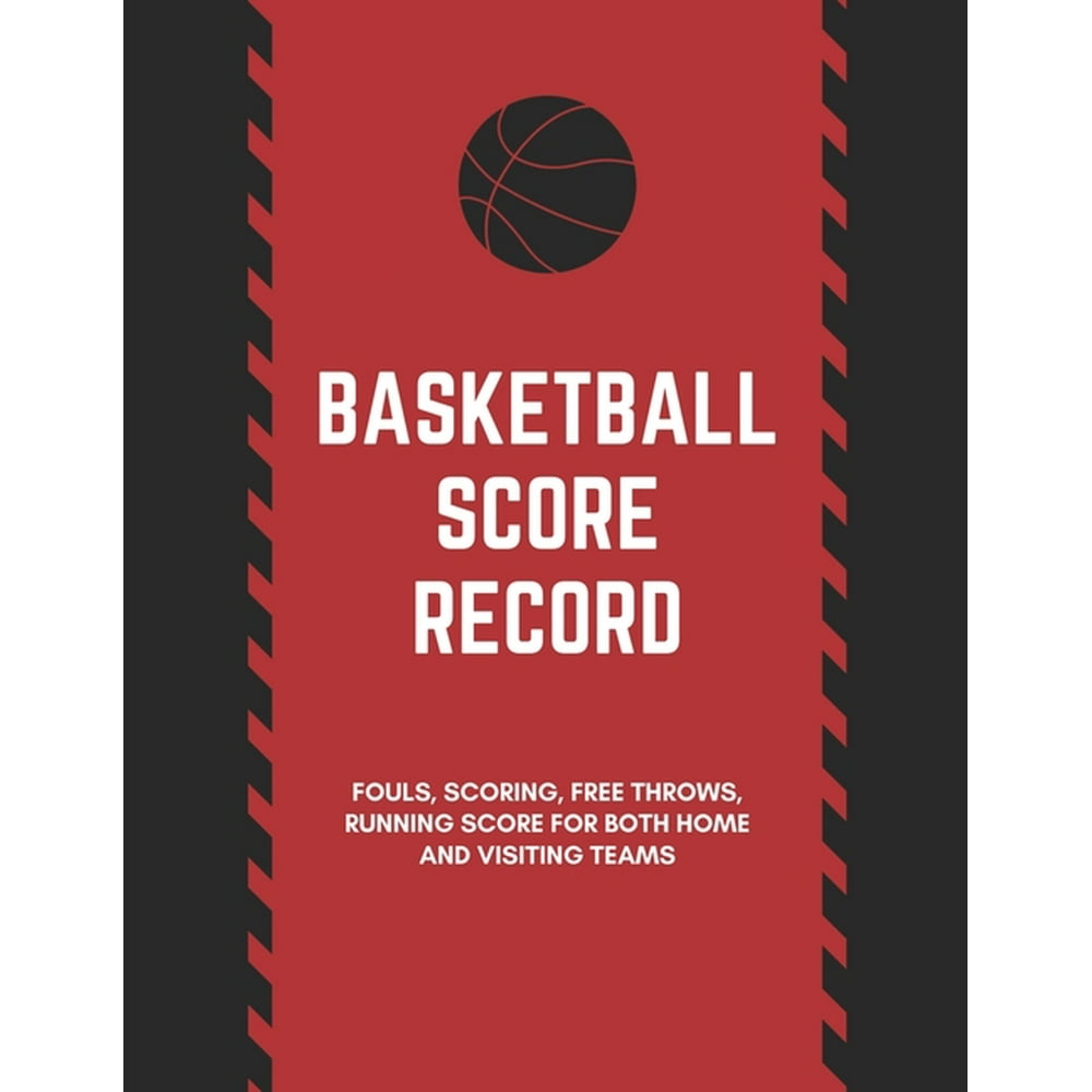 Basketball Scorebook Basketball Score Keeper Book For Kids And Adults