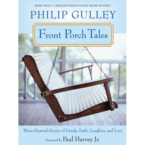 Front Porch Tales: Warm-Hearted Stories of Family, Faith, Laughter, and Love, (Paperback)