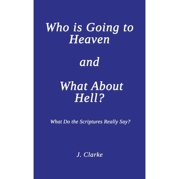 Who is Going to Heaven and What About Hell?, (Paperback)
