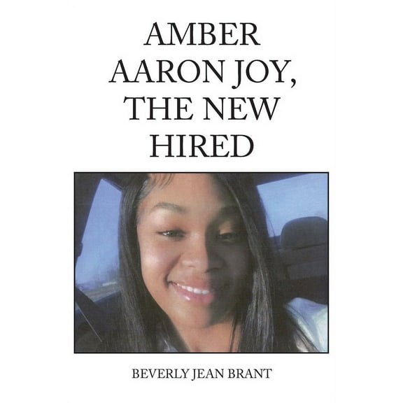 Amber Aaron Joy, the New Hired, (Paperback)