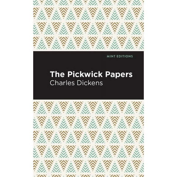 Mint Editions (Literary Fiction) The Pickwick Papers, (Hardcover)