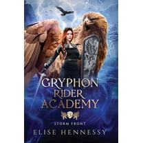 Gryphon Rider Academy Gryphon Rider Academy 3: Storm Front (A Young Adult Fantasy), Book 3, (Hardcover)