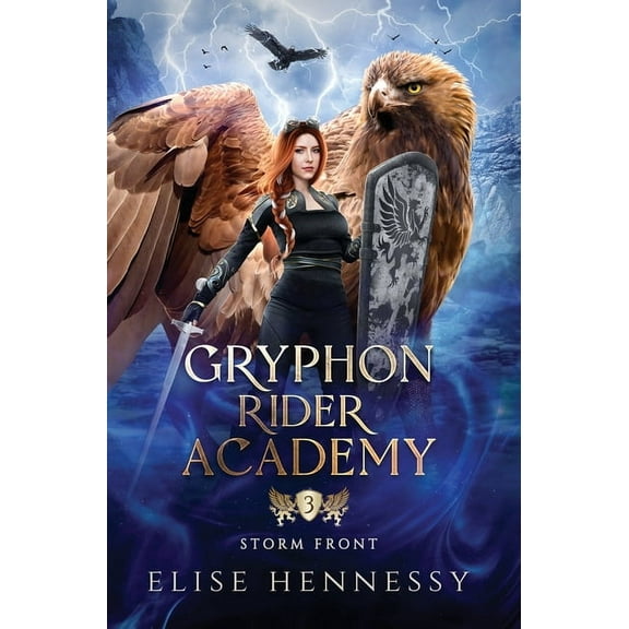 Gryphon Rider Academy Gryphon Rider Academy 3: Storm Front (A Young Adult Fantasy), Book 3, (Hardcover)