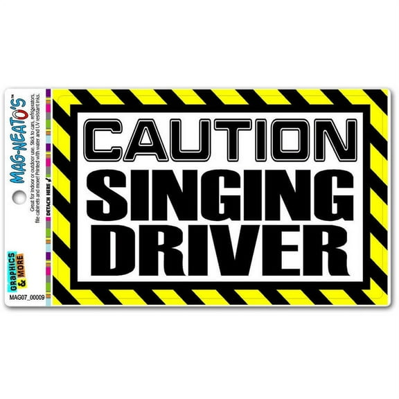 Caution Singing Driver Automotive Car Refrigerator Locker Vinyl Magnet