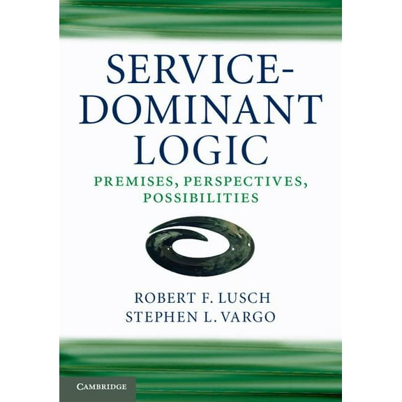 Service-Dominant Logic, (Paperback)