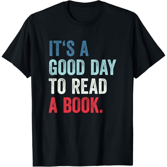 It's A Good Day To Read A Book T-Shirt100% cotton short-sleeved shirt for both men and women