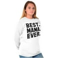 thumbnail image 4 of Best Mama Ever Mothers Day Present Women's Long Sleeve T Shirt Brisco Brands S, 4 of 6