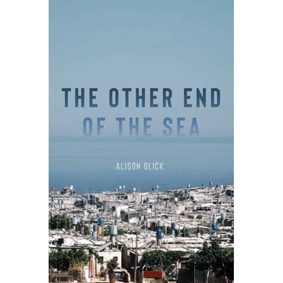 Pre-Owned The Other End of the Sea (Paperback) 1623719585 9781623719586