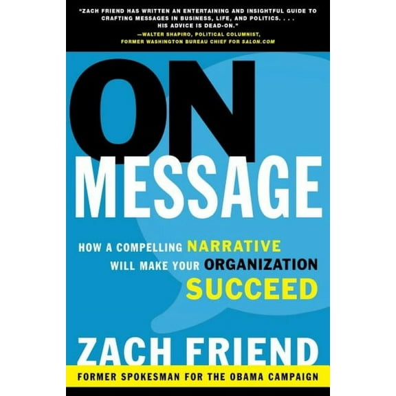 On Message: How a Compelling Narrative Will Make Your Organization Succeed, (Paperback)